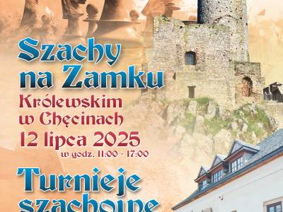  Szachy na Zamku Królewskim w Chęcinach i Turniej w Zabytkowej Kamienicy Niemczówka! 