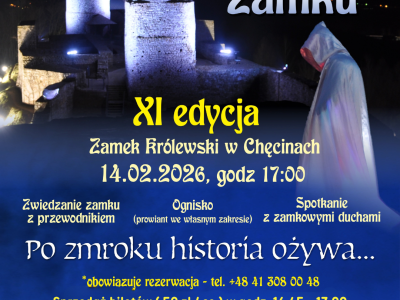 XI edycja Nocnego Zwiedzania Zamku Królewskiego w Chęcinach